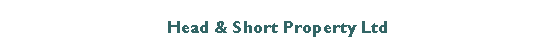 Text Box: Head & Short Property Ltd